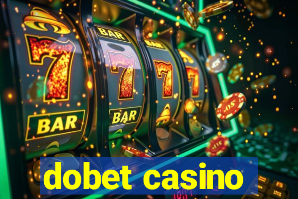 dobet casino